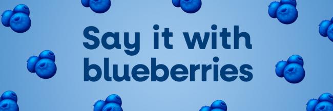 Say it with blueberries